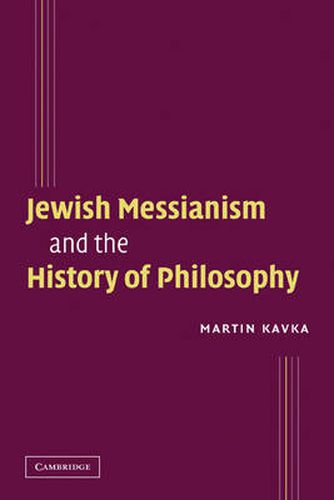 Cover image for Jewish Messianism and the History of Philosophy