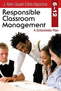 Cover image for Responsible Classroom Management, Grades 6-12: A Schoolwide Plan