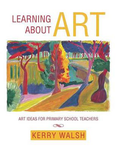 Cover image for Learning about Art: Art Ideas for Primary School Teachers