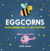 Cover image for Eggcorns: From Bumbum Bees to Jellycopters