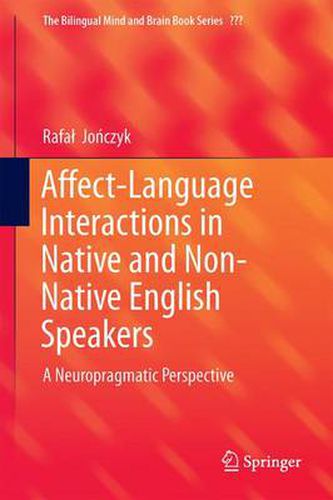 Cover image for Affect-Language Interactions in Native and Non-Native English Speakers: A Neuropragmatic Perspective
