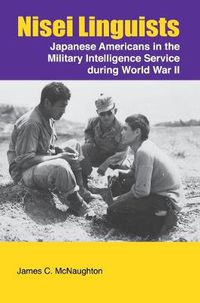 Cover image for Nisei Linguists: Japanese Americans in the Military Intelligence Service During World War II