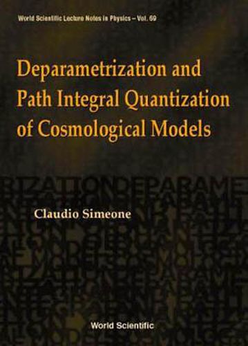 Cover image for Deparametrization And Path Integral Quantization Of Cosmological Models