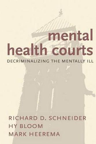 Mental Health Courts: Decriminalizing the Mentally Ill