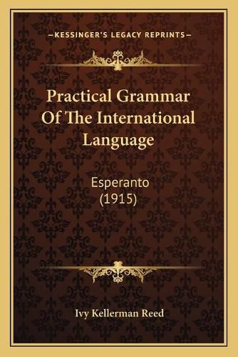 Cover image for Practical Grammar of the International Language: Esperanto (1915)