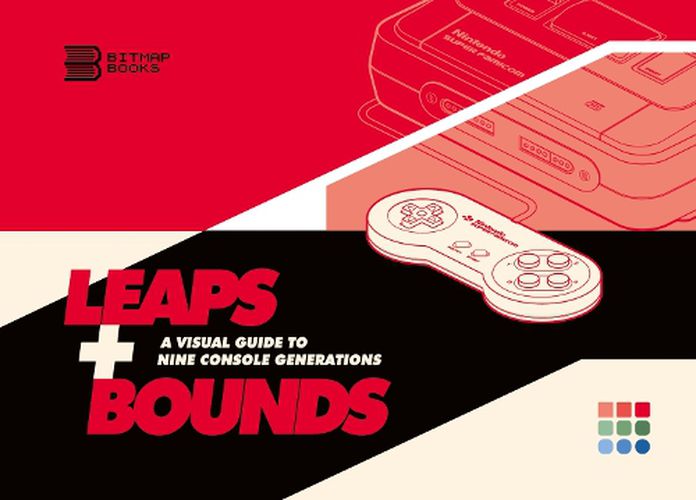 Cover image for Leaps + Bounds: A Visual Guide to Nine Console Generations