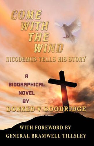 Cover image for Come With The Wind - Nicodemus Tells His Story
