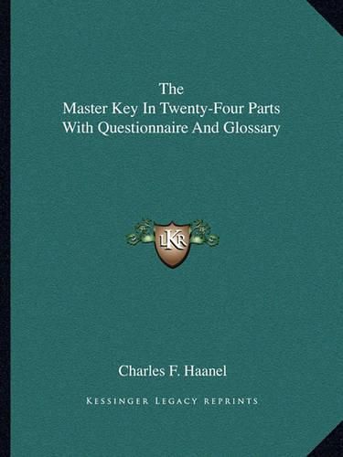 The Master Key in Twenty-Four Parts with Questionnaire and Glossary