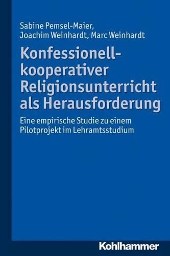 Cover image for Konfessionell-Kooperativer Religionsunterricht ALS Herausforderung: Eine Empirische Studie Zu Einem Pilotprojekt Im Lehramtsstudium
