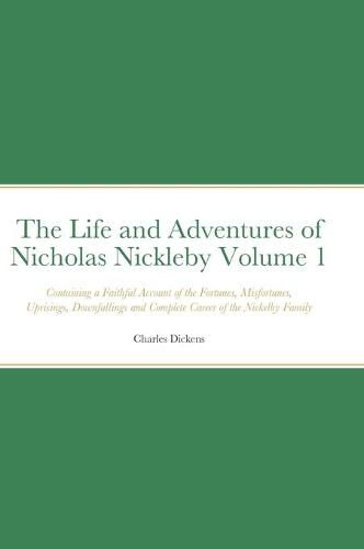 Cover image for The Life and Adventures of Nicholas Nickleby Volume 1