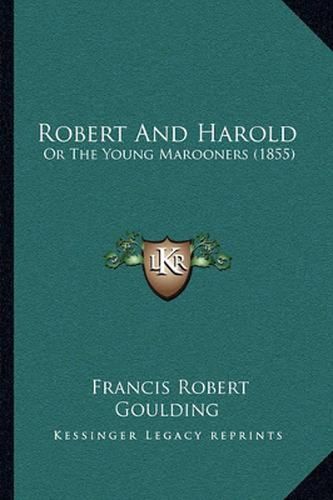 Robert and Harold: Or the Young Marooners (1855)