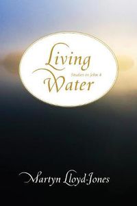 Cover image for Living Water: Studies in John 4