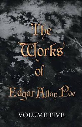 Cover image for The Works of Edgar Allan Poe - Volume Five