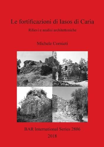 Cover image for Le fortificazioni di Iasos di Caria: Rilievi e analisi architettoniche