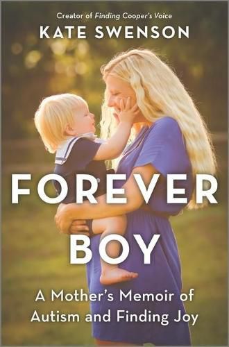 Cover image for Forever Boy: A Mother's Memoir of Autism and Finding Joy