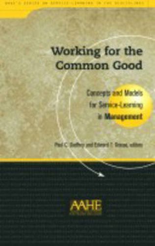 Cover image for Working for the Common Good: Concepts and Models for Service-learning in Management