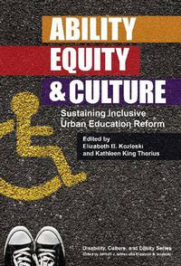 Cover image for Ability, Equity & Culture: Sustaining Inclusive Urban Education Reform