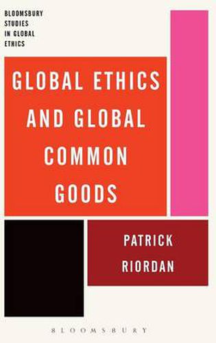 Cover image for Global Ethics and Global Common Goods