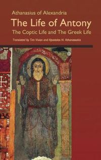 Cover image for The Life of Antony, The Coptic Life and The Greek Life