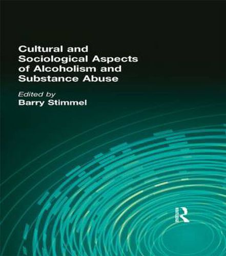 Cover image for Cultural and Sociological Aspects of Alcoholism and Substance Abuse