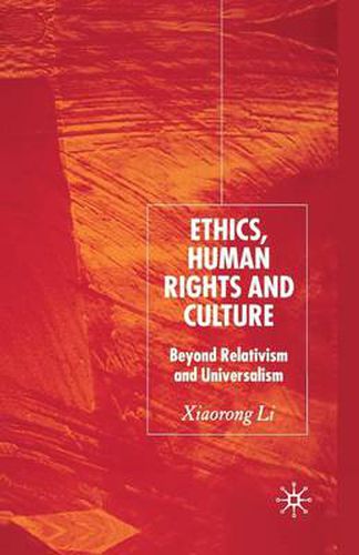 Ethics, Human Rights and Culture: Beyond Relativism and Universalism