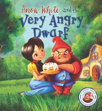 Cover image for Snow White and the Very Angry Dwarf: A Story About Anger Management