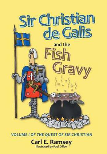 Cover image for Sir Christian de Galis and the Fish Gravy: Volume I of the Quest of Sir Christian