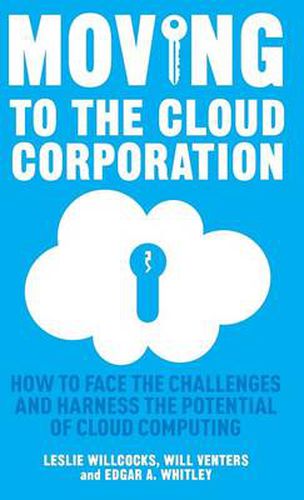 Cover image for Moving to the Cloud Corporation: How to face the challenges and harness the potential of cloud computing