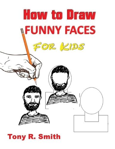 Cover image for How to Draw Funny Faces for Kids: Step by Step Techniques