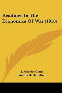 Cover image for Readings in the Economics of War (1918)