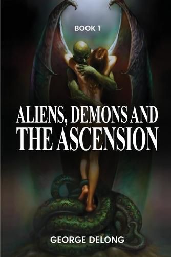 Cover image for Aliens, Demons, & The Ascension