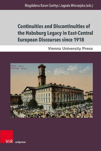 Cover image for Continuities and Discontinuities of the Habsburg Legacy in East-Central European Discourses since 1918