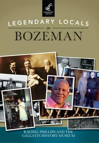 Cover image for Legendary Locals of Bozeman Montana