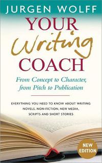Cover image for Your Writing Coach: From Concept to Character, from Pitch to Publication