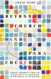 Cover image for Beyond Church and Parachurch