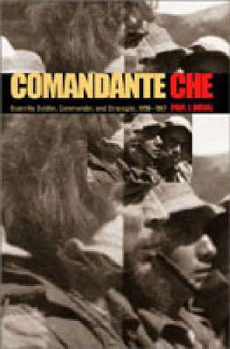 Cover image for Comandante Che: Guerrilla Soldier, Commander, and Strategist, 1956-1967