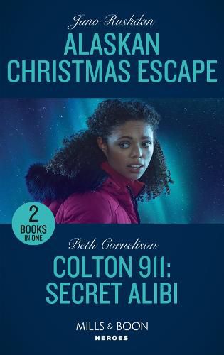 Cover image for Alaskan Christmas Escape / Colton 911: Secret Alibi: Alaskan Christmas Escape (Fugitive Heroes: Topaz Unit) / Colton 911: Secret Alibi (Colton 911: Chicago)