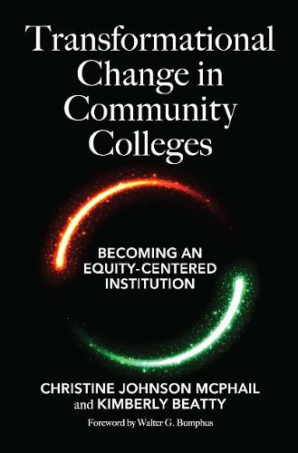 Cover image for Transformational Change in Community Colleges: Becoming an Equity-Centered Higher Education Institution