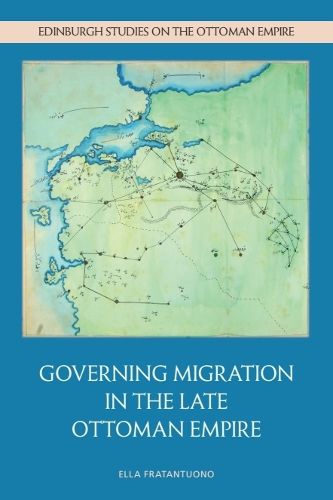Cover image for Governing Migration in the Late Ottoman Empire