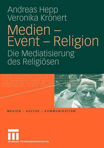 Cover image for Medien - Event - Religion: Die Mediatisierung des Religioesen