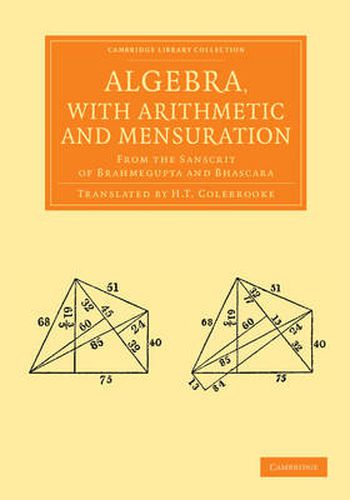 Cover image for Algebra, with Arithmetic and Mensuration: From the Sanscrit of Brahmegupta and Bhascara