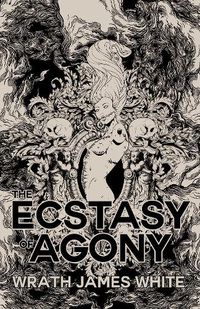 Cover image for The Ecstacy of Agony