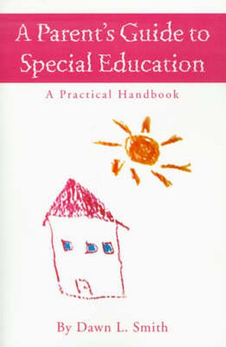 Cover image for A Parent's Guide to Special Education: A Practical Handbook