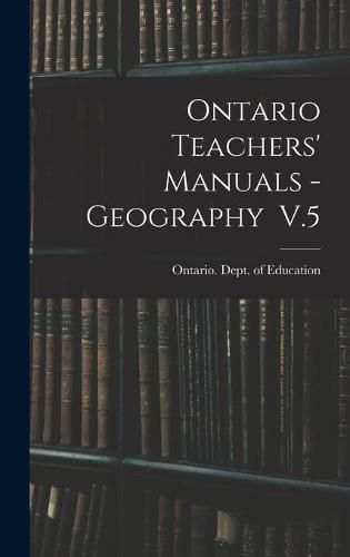 Cover image for Ontario Teachers' Manuals - Geography V.5