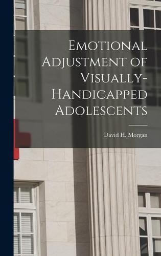 Cover image for Emotional Adjustment of Visually-Handicapped Adolescents
