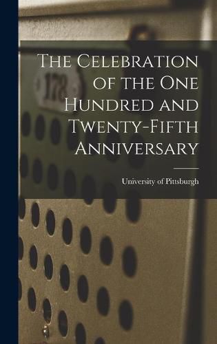 Cover image for The Celebration of the One Hundred and Twenty-fifth Anniversary