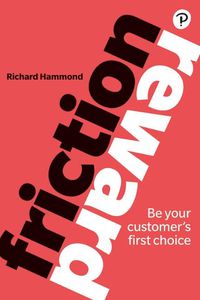 Cover image for Friction/Reward: Be your customer's first choice