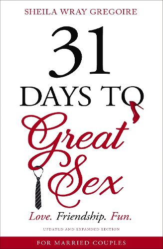 Cover image for 31 Days to Great Sex: Love. Friendship. Fun.