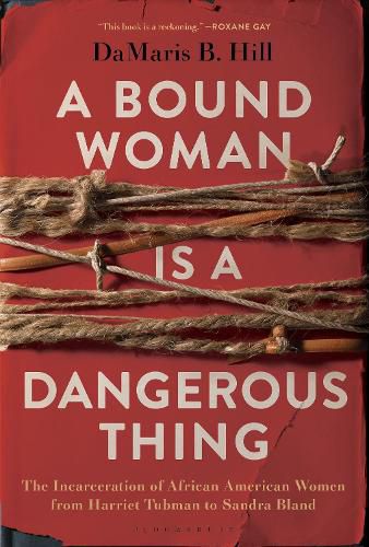 A Bound Woman Is a Dangerous Thing