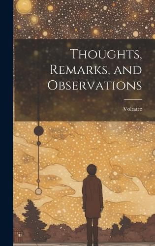 Cover image for Thoughts, Remarks, and Observations